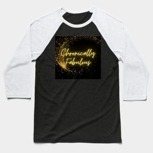 Spoonies are Chronically Fabulous (Gold Glitter) Baseball T-Shirt